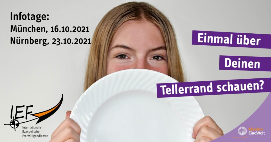 Plakat der Aktion "Einmal über Deinen Tellerrand schauen?". Eine Frau hält einen Teller vor das Gesicht und kann gerade so darüber hinweg sehen. Der Infotag dazu findet in Nürnberg am 23.10.201 statt. Es handelt sich um eine Aktion von Mission EineWelt und dem Programm IEF.
