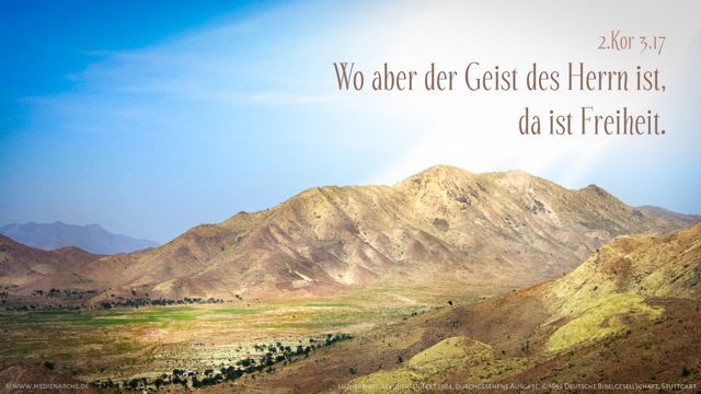 Wo aber der Geist des Herrn ist, da ist Freiheit.