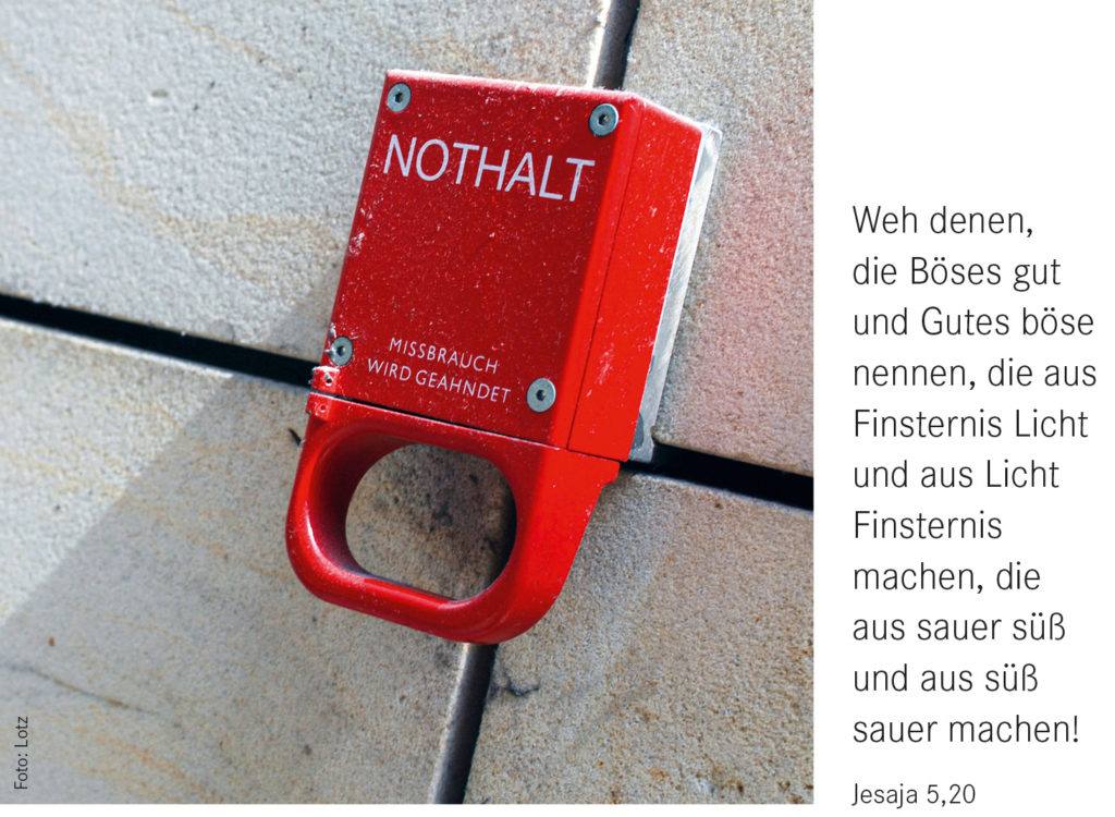 Monatsspruch November 2022: Weh denen, die Böses gut und Gutes böse nennen, die aus Finsternis Licht und aus Licht Finsternis machen, die aus sauer süß und aus süß sauer machen! Jesaja 5,20