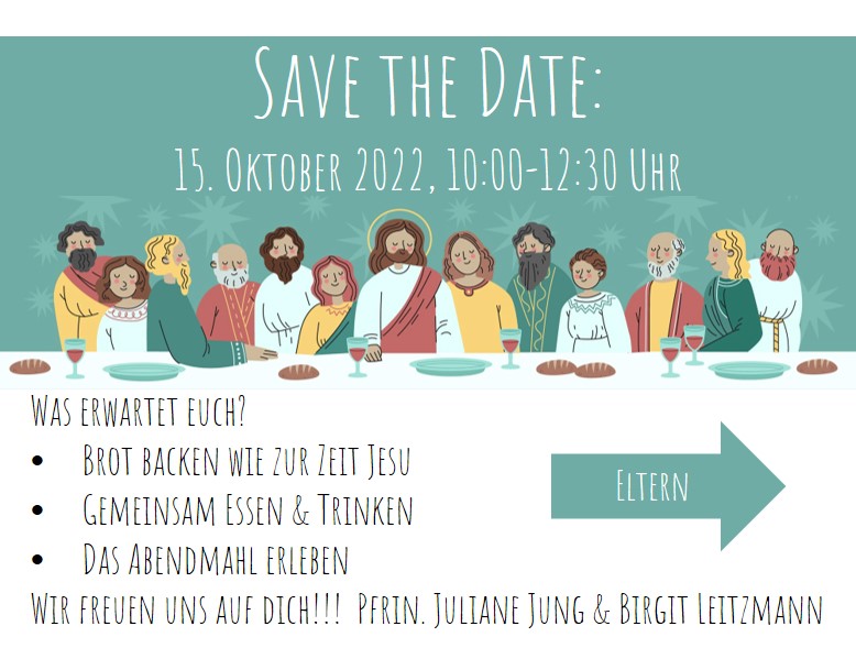Was erwartet Euch?
- Brot backen wie zur Zeit Jesu
- Gemeinsam Essen und Trinken
- Das Abendmahl erleben
