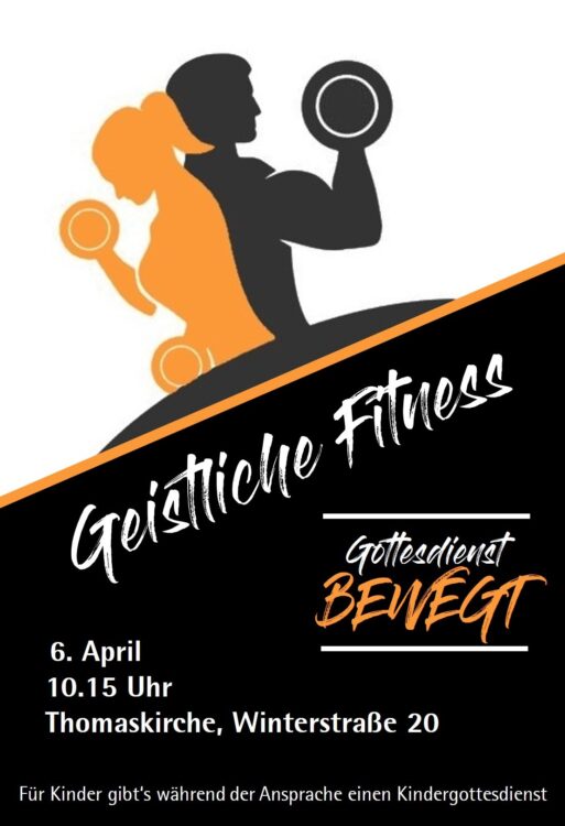 Gottesdienst BEWEGT am 06.04.2025 um 10:15 Uhr in der Thomaskirche zum Thema "Geistliche Fitness"