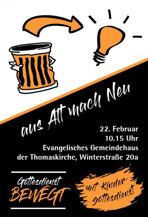 Gottesdienst BEWEGT am 22.02.2026 um 10:15 Uhr in der Thomaskirche zum Thema "Aus Alt mach Neu"
