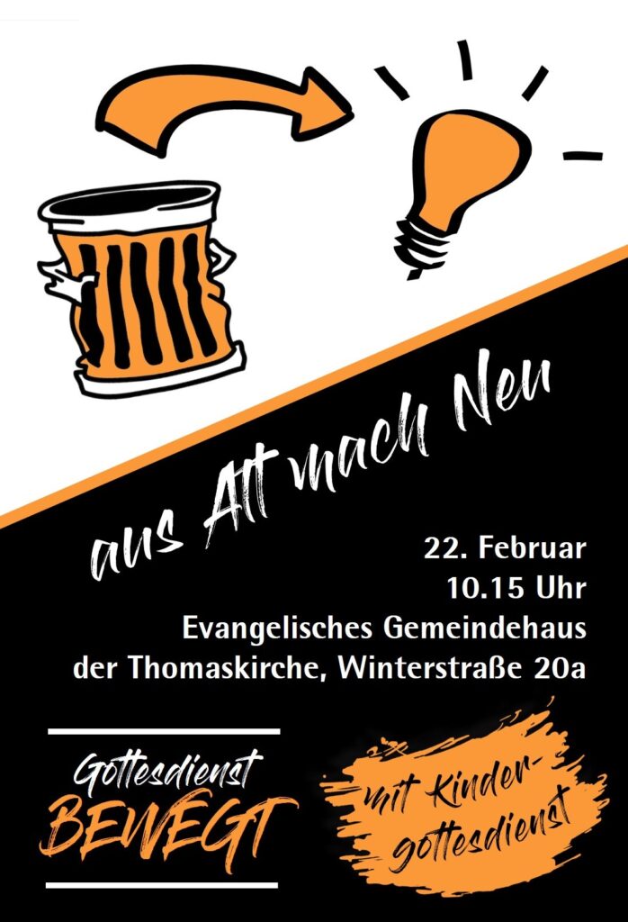 Gottesdienst BEWEGT am 22.02.2026 um 10:15 Uhr in der Thomaskirche zum Thema "Aus Alt mach Neu"