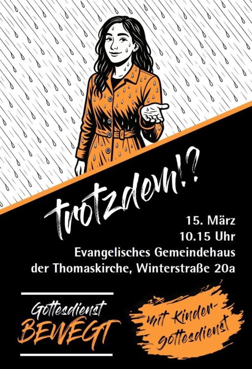 Gottesdienst BEWEGT am 15.03.2026 um 10:15 Uhr in der Thomaskirche zum Thema "Trotzdem!?"